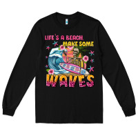 Black lifes a beach make some waves Long Sleeve Tee - texasbilliewilder