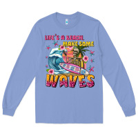 Colony Blue lifes a beach make some waves Long Sleeve Tee - texasbilliewilder
