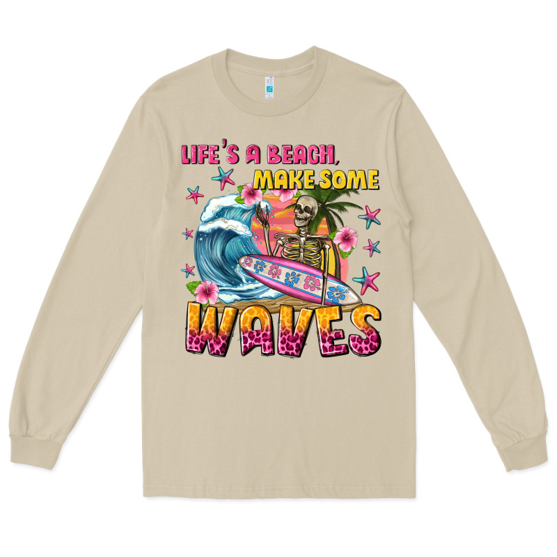 Lifes A Beach Make Some Waves Long Sleeve Tee by texasbilliewilder | Teevron