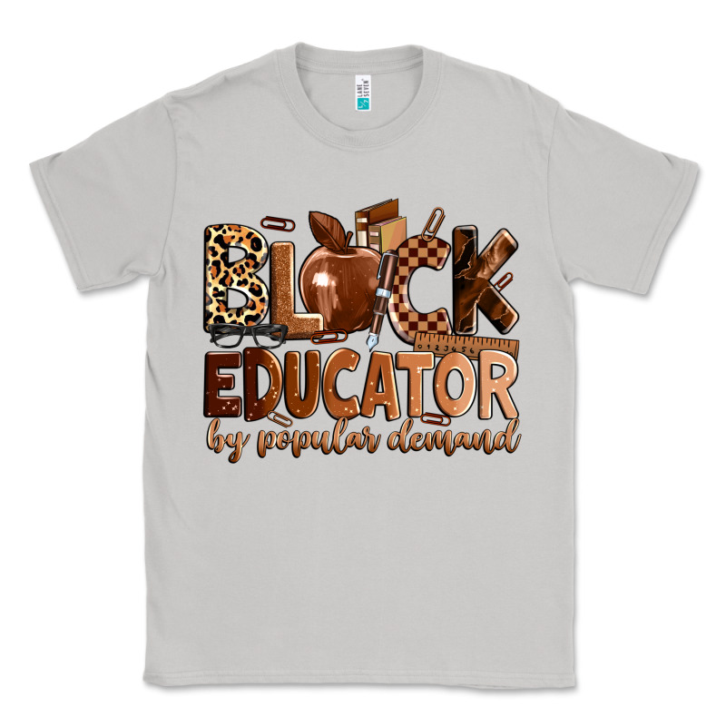 Black Educator By Popular Demand Classic Tee by Zillion Design Studio | Teevron