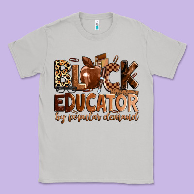 Black Educator By Popular Demand Classic Tee Designed By Zillion Design Studio
