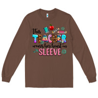 Chestnut this teacher wears her heart on sleeve Long Sleeve Tee - AdoDesignShop