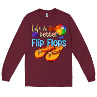 Burgundy life is better in flip flops Long Sleeve Tee - texasbilliewilder