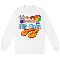 White life is better in flip flops Long Sleeve Tee - texasbilliewilder