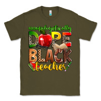 Army Green unapologetically dope black teacher Classic Tee - Zillion Design Studio