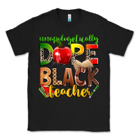 Black unapologetically dope black teacher Classic Tee - Zillion Design Studio