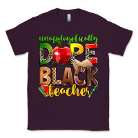 Plum unapologetically dope black teacher Classic Tee - Zillion Design Studio