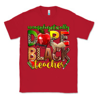Red unapologetically dope black teacher Classic Tee - Zillion Design Studio