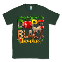 Sports Green unapologetically dope black teacher Classic Tee - Zillion Design Studio