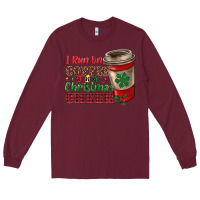 Burgundy i run on coffee and christmas cheer Long Sleeve Tee - RanaPortraitStore