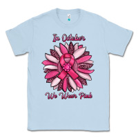Dusty Blue in october we wear pink sunflower Classic Tee - RanaPortraitStore