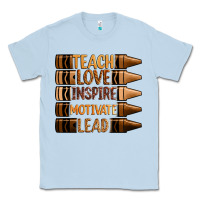 Dusty Blue teach love inspire motivate lead Classic Tee - Zillion Design Studio