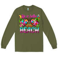 Army Green life is better at the beach Long Sleeve Tee - texasbilliewilder