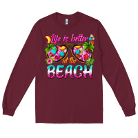 Burgundy life is better at the beach Long Sleeve Tee - texasbilliewilder
