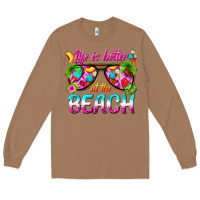 Toasted Coconut life is better at the beach Long Sleeve Tee - texasbilliewilder