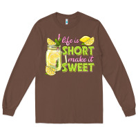 Chestnut life is  make it sweet Long Sleeve Tee - texasbilliewilder