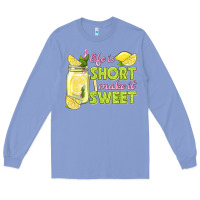 Colony Blue life is  make it sweet Long Sleeve Tee - texasbilliewilder