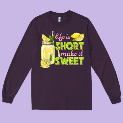 Life Is  Make It Sweet Long Sleeve Tee Designed By Texasbilliewilder