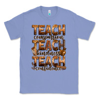 Colony Blue teach compassion teach kindness teach confidence Classic Tee - Zillion Design Studio