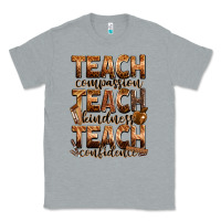 Heather Grey teach compassion teach kindness teach confidence Classic Tee - Zillion Design Studio