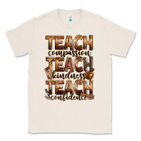 Natural teach compassion teach kindness teach confidence Classic Tee - Zillion Design Studio