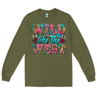 Army Green wild like the west Long Sleeve Tee - Zillion Design Studio