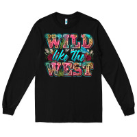 Black wild like the west Long Sleeve Tee - Zillion Design Studio