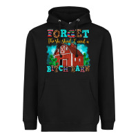 Black forget the she shed i need a bitch barn Heavyweight Hoodie - AdoDesignShop