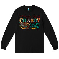 Black i wanna be a cowboy baby Long Sleeve Tee - Zillion Design Studio