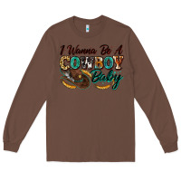 Chestnut i wanna be a cowboy baby Long Sleeve Tee - Zillion Design Studio