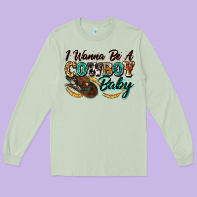 I Wanna Be A Cowboy Baby Long Sleeve Tee Designed By Zillion Design Studio