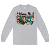 Moon Dust i wanna be a cowboy baby Long Sleeve Tee - Zillion Design Studio