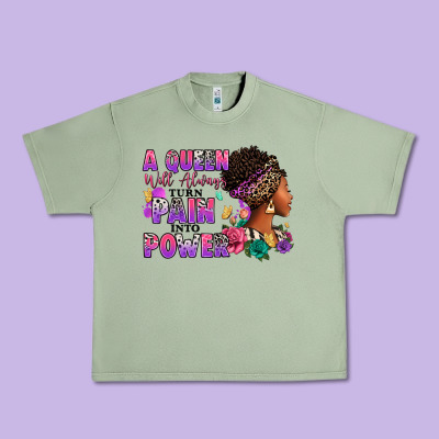 A Queen Will Always Turn Pain Into Power Urban Heavy Tee Designed By Ranaportraitstore