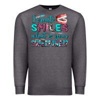 Charcoal Heather i create smile what is your superpower Premium Sweatshirt - AdoDesignShop