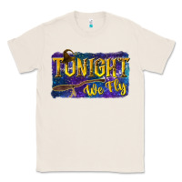 Tonight We Fly Classic Tee | Teevron