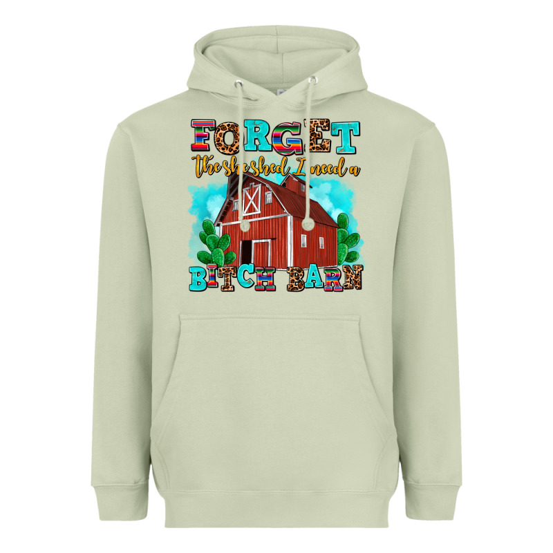 Forget The She Shed I Need A Bitch Barn Heavyweight Hoodie by AdoDesignShop | Teevron