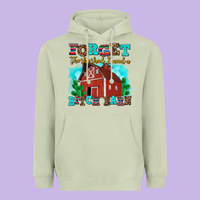 Forget The She Shed I Need A Bitch Barn Heavyweight Hoodie Designed By Adodesignshop