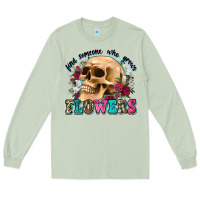 Matcha find someone who grows flowers Long Sleeve Tee - Zillion Design Studio