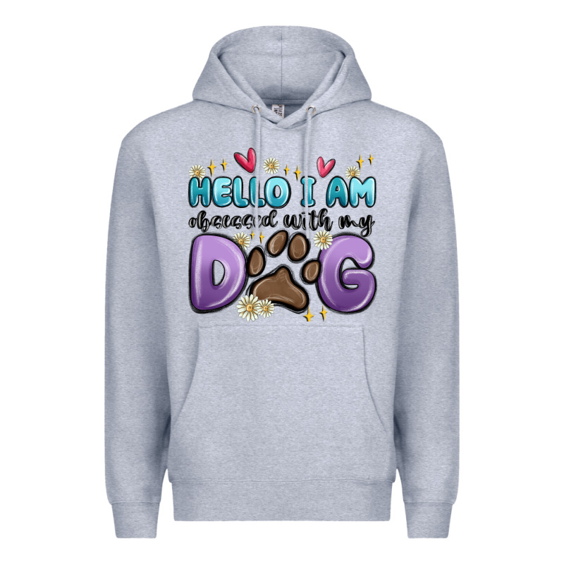 Hello I Am Obsessed With My Dog Premium Hoodie by MaliasSmallBusiness | Teevron