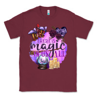 Burgundy There Is Magic In Us All Classic Tee - texasbilliewilder