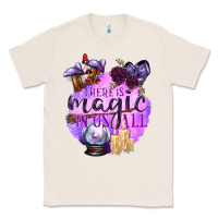 Natural There Is Magic In Us All Classic Tee - texasbilliewilder
