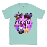 Seafoam There Is Magic In Us All Classic Tee - texasbilliewilder