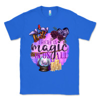 True Royal There Is Magic In Us All Classic Tee - texasbilliewilder
