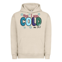 Pigment French Oak yes i am cold Urban Hoodie - MaliasSmallBusiness