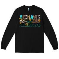Black yeehaws and hellnaws Long Sleeve Tee - Zillion Design Studio