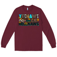 Burgundy yeehaws and hellnaws Long Sleeve Tee - Zillion Design Studio