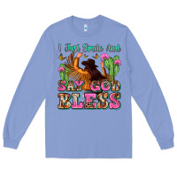 Colony Blue i just smile and say god bless Long Sleeve Tee - Zillion Design Studio