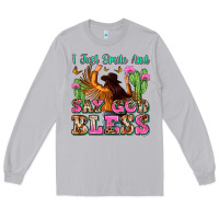 Moon Dust i just smile and say god bless Long Sleeve Tee - Zillion Design Studio