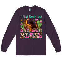 Plum i just smile and say god bless Long Sleeve Tee - Zillion Design Studio