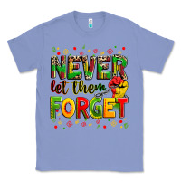 Colony Blue never let them forget Classic Tee - Zillion Design Studio